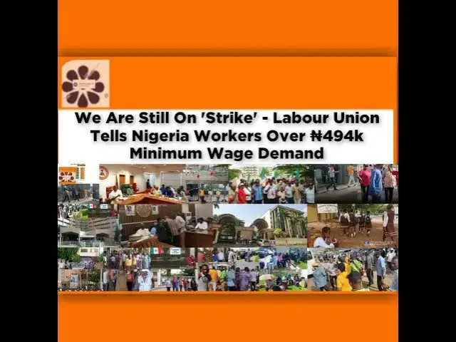 Video thumbnail for We Are Still On 'Strike' - Labour Union Tells Nigeria Workers Over ₦494k Minimum Wage Demand ~ Os...