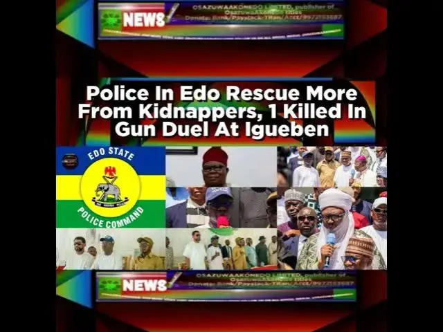 Video thumbnail for Police In Edo Rescue More From Kidnappers, 1 Killed In Gun Duel At Igueben