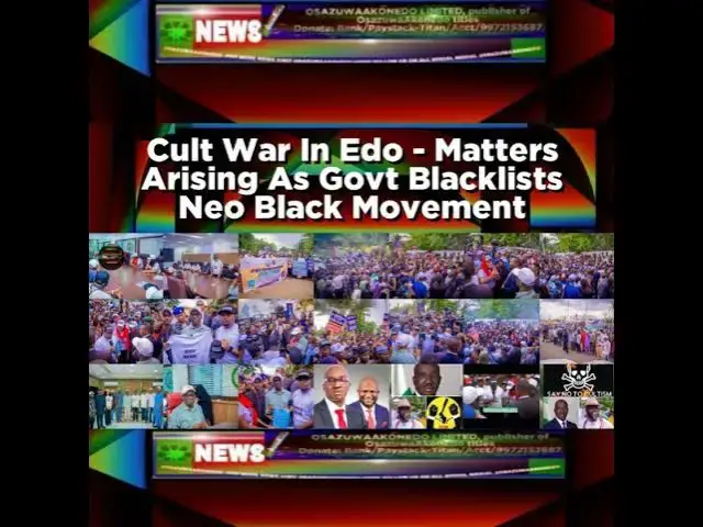 Video thumbnail for Cult War In Edo - Matters Arising As Govt Blacklists Neo Black Movement