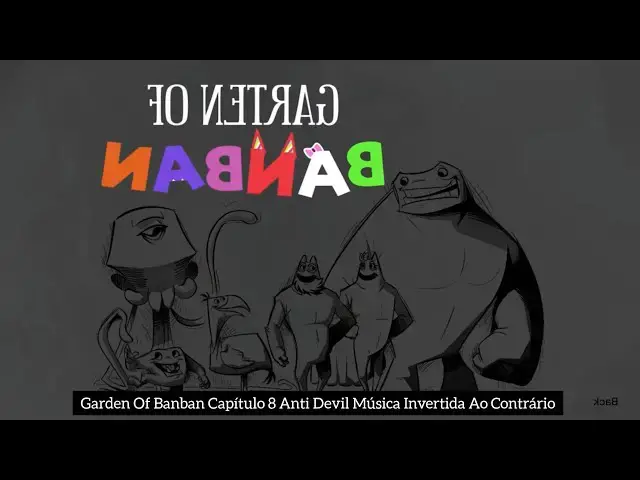 'Video thumbnail for Garden Of Banban: Capítulo 8 Anti Devil Música Invertida Ao Contrário Completamente'