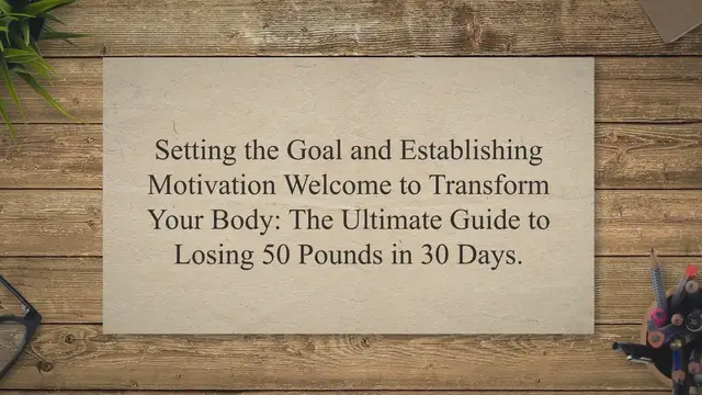 Video thumbnail for Transform Your Body: The Ultimate Guide to Losing 50 Pounds in 30 Days