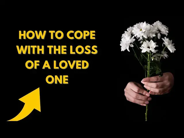 'Video thumbnail for How to Cope With The Loss of a Loved One'