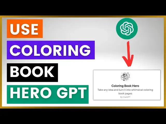 Video thumbnail for How To Use Coloring Book Hero GPT?
