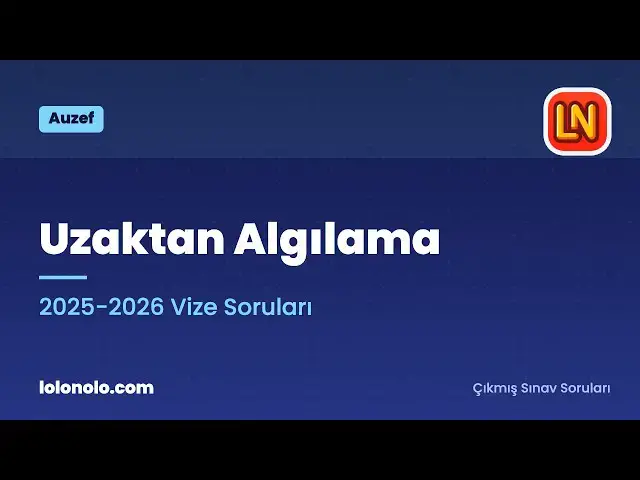 Video thumbnail for Uzaktan Algılama 2025-2026 Vize Soruları