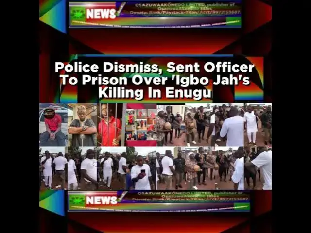 Video thumbnail for Police Dismiss, Sent Officer To Prison Over 'Igbo Jah's Killing In Enugu