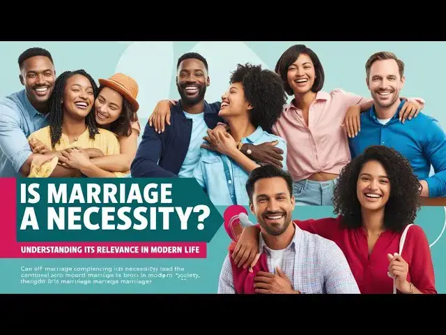 Video thumbnail for Is Marriage a Necessity? Understanding Its Relevance in Modern Life