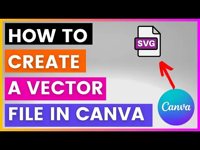 Video thumbnail for How To Create A Vector File In Canva? [in 2024]