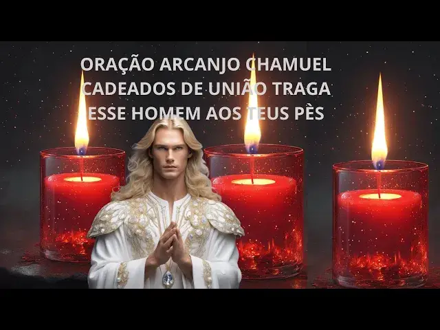 'Video thumbnail for ORAÇÃO ARCANJO CHAMUEL CADEADOS DE UNIÃO TRAGA ESSE HOMEM AOS TEUS PÈS'