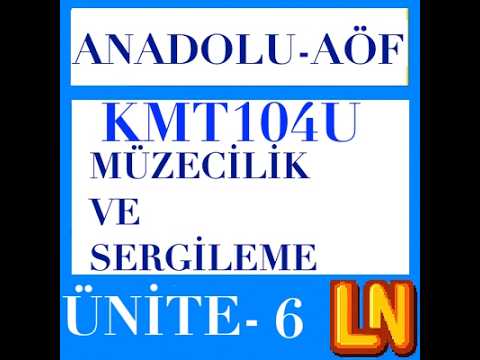 Video thumbnail for KMT104U Müzecilik ve Sergileme Ünite 6