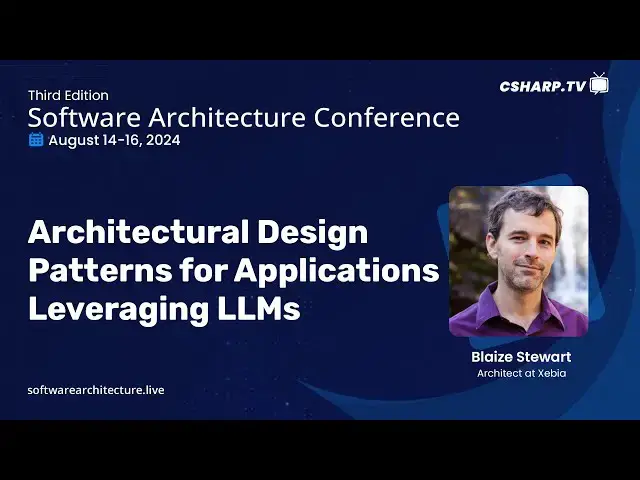 'Video thumbnail for Architectural Design Patterns for Applications Leveraging LLMs | Software Architecture Conference'
