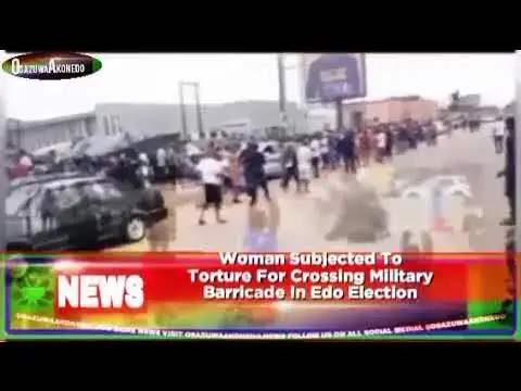 'Video thumbnail for Woman Subjected To Torture For Crossing Military Barricade In Edo Election ~ OsazuwaAkonedo'