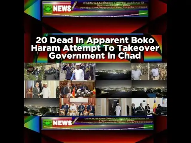 Video thumbnail for 20 Dead In Apparent Boko Haram Attempt To Takeover Government In Chad