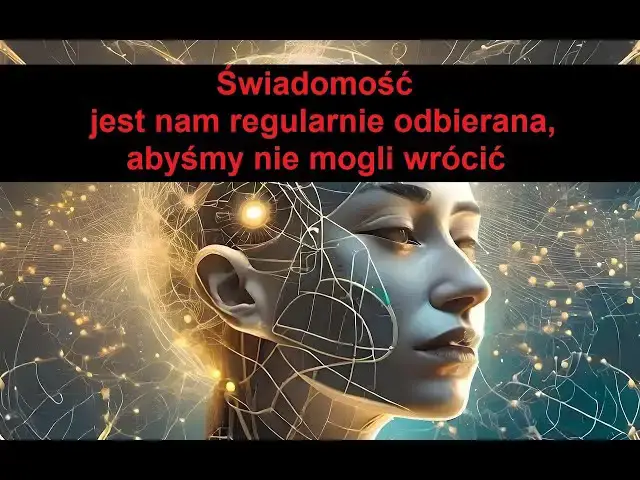 'Video thumbnail for Świadomość jest nam regularnie odbierana, abyśmy nie mogli wrócić !!'