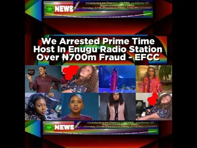 Video thumbnail for We Arrested Prime Time Host In Enugu Radio Station Over ₦700m Fraud - EFCC