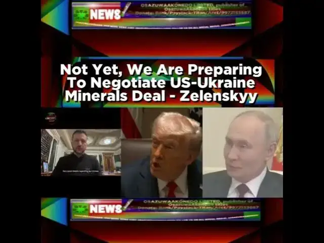Video thumbnail for Not Yet, We Are Preparing To Negotiate US-Ukraine Minerals Deal - Zelenskyy