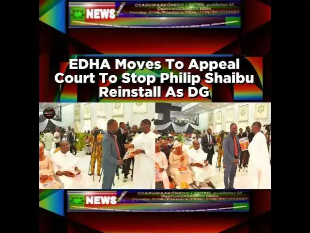 Video thumbnail for EDHA Moves To Appeal Court To Stop Philip Shaibu Reinstall As DG ~ OsazuwaAkonedo