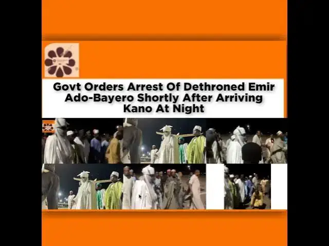 Video thumbnail for Govt Orders Arrest Of Dethroned Emir Ado-Bayero Shortly After Arriving Kano At Night ~ OsazuwaAko...