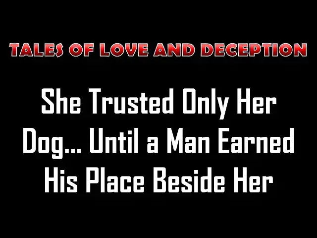 Video thumbnail for She Trusted Only Her Dog… Until a Man Earned His Place Beside Her | Romance Story
