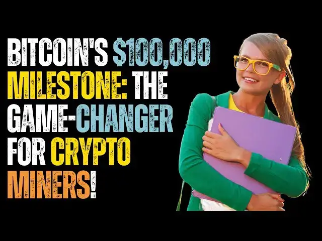'Video thumbnail for 🚀 Bitcoin's $100,000 Milestone: The Game-Changer for Crypto Miners! 🤑💎'