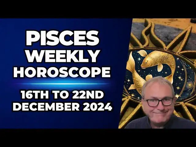 'Video thumbnail for Pisces Weekly Horoscope 16th to 22nd December 2024'