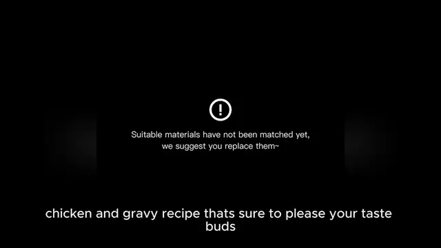 Video thumbnail for Chicken and Gravy Recipe