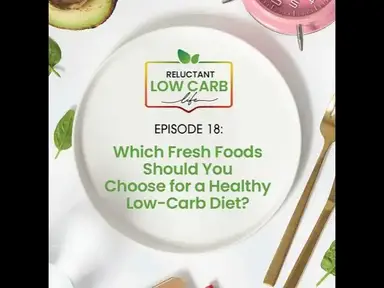 'Video thumbnail for Which Fresh Foods Should You Choose for a Healthy Low-Carb Diet?'