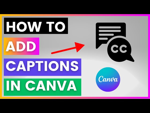 Video thumbnail for How To Add Captions In Canva [in 2025]