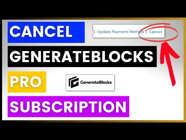 Video thumbnail for How To Cancel A Generateblocks Pro Subscription? [in 2023]