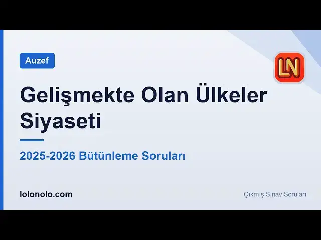 Video thumbnail for Gelişmekte Olan Ülkeler Siyaseti 2025-2026 Bütünleme Soruları