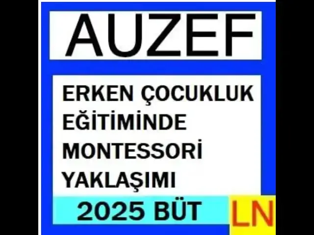 Video thumbnail for Auzef Erken Çocukluk Eğitiminde Montessori Yaklaşımı 2025 Bütünleme