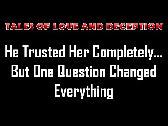 Video thumbnail for He Trusted Her Completely… But One Question Changed Everything | Romance Story