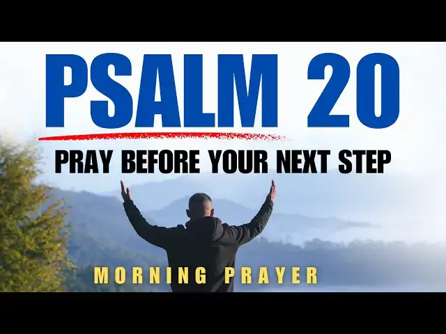 Video thumbnail for PRAY BEFORE YOUR NEXT STEP (PSALM 20) - START YOUR DAY WITH ASSURANCE