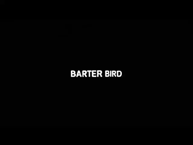 'Video thumbnail for Barter Bird'