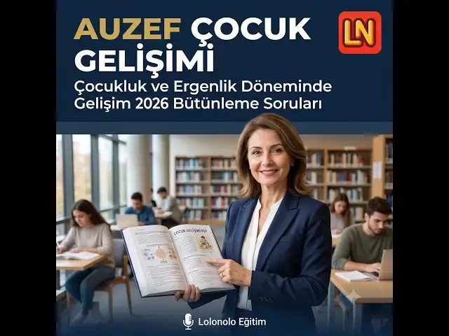 Video thumbnail for Çocukluk ve Ergenlik Döneminde Gelişim 2026 Bütünleme Soruları