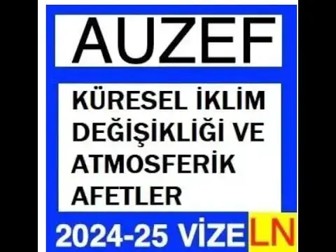 'Video thumbnail for Küresel İklim Değişikliği ve Atmosferik Afetler 2024-2025 Vize Sınav Soruları'