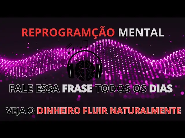'Video thumbnail for Reprogramação Mental fale essa frase Todos os dias veja Dinheiro Fluir Naturalmente'