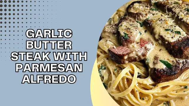 Video thumbnail for Garlic Butter Steak with Parmesan Alfredo