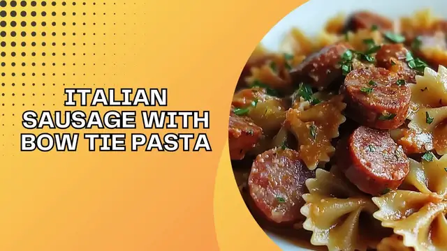 Video thumbnail for Italian Sausage with Bow Tie Pasta