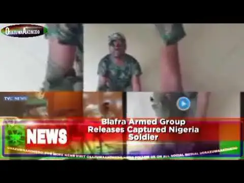Video thumbnail for Biafra Armed Group Releases Captured Nigeria Soldier ~ OsazuwaAkonedo