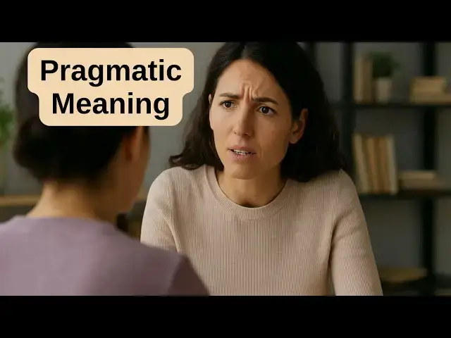 Video thumbnail for Pragmatic Meaning: How Context Shapes the Way We Understand Language and Communication
