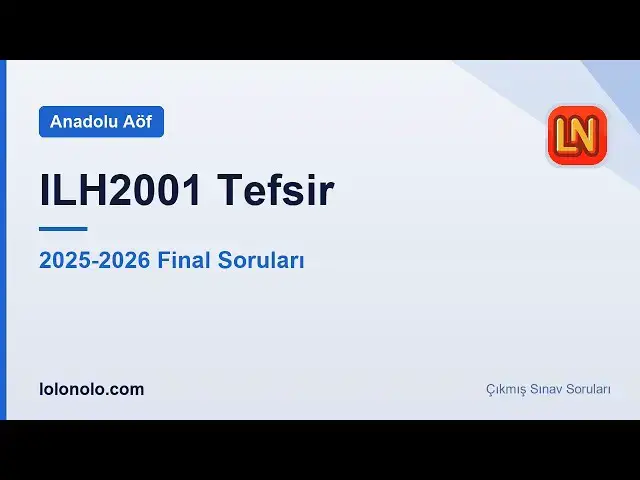 Video thumbnail for ILH2001 Tefsir 2025-2026 Final Soruları