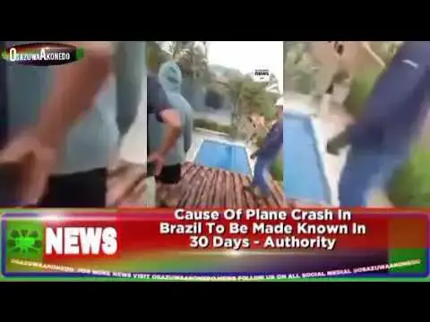Video thumbnail for Cause Of Plane Crash In Brazil To Be Made Known In 30 Days - Authority ~ OsazuwaAkonedo
