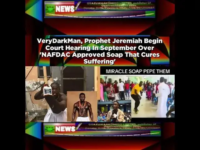 Video thumbnail for VeryDarkMan, Prophet Jeremiah Begin Court Hearing In September Over 'NAFDAC Approved Soap That Cu...