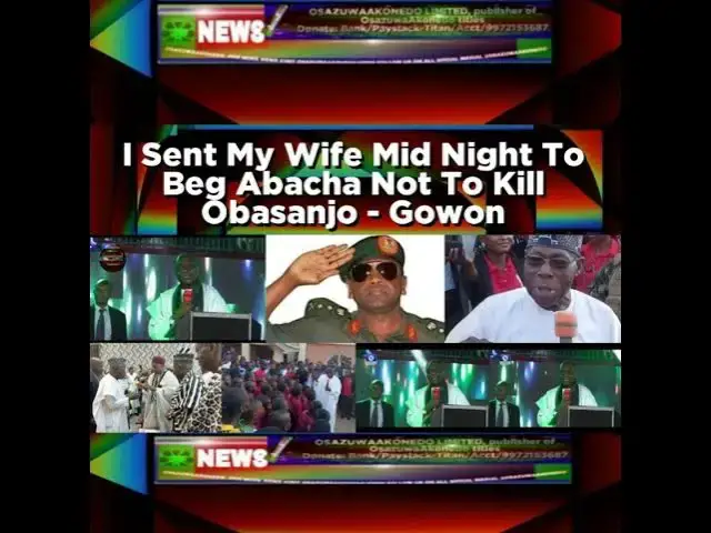 Video thumbnail for I Sent My Wife Mid Night To Beg Abacha Not To Kill Obasanjo - Gowon