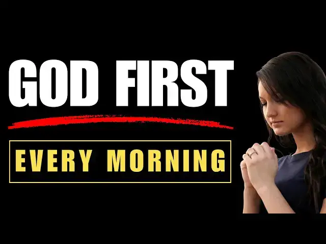 Video thumbnail for START YOUR DAY RIGHT: THE POWER OF PUTTING GOD FIRST EVERY MORNING