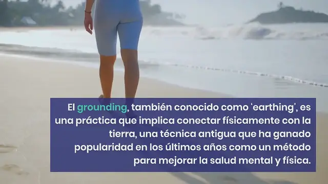 Video thumbnail for Qué es el ‘grounding’ y cómo beneficia a tu salud mental y física