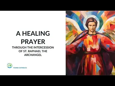 'Video thumbnail for A Healing Prayer to Saint Raphael the Archangel'