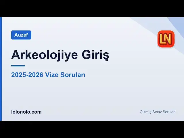 Video thumbnail for Arkeolojiye Giriş 2025-2026 Vize Soruları