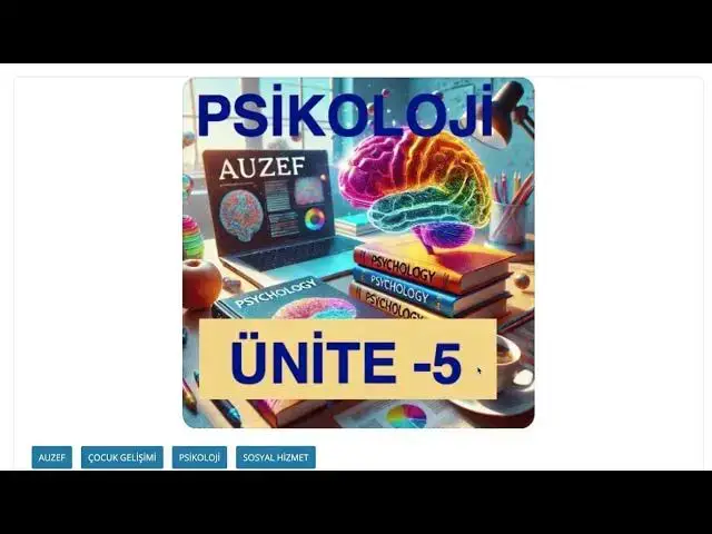 Video thumbnail for Psikoloji 2024 Ünite -5