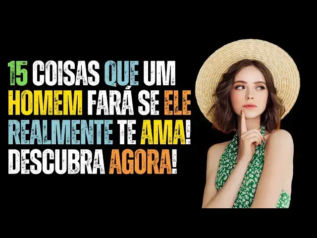 Video thumbnail for 15 Coisas que um Homem Fará se Ele Realmente te Ama! Descubra Agora!